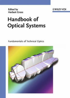 Handbook of Optical Systems by Herbert Gross