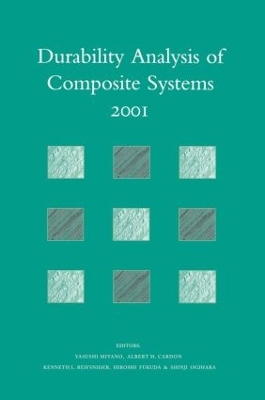 Durability Analysis of Composite Systems 2001: Proceedings of the 5th International Conference , DURACOSYS 2001, tokyo, 6-9 November 2001 by Y. Miyano
