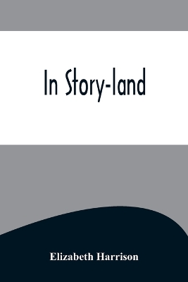 In Story-land by Elizabeth Harrison