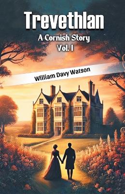 TrevethlanA Cornish Story Vol. I (Edition2024) book
