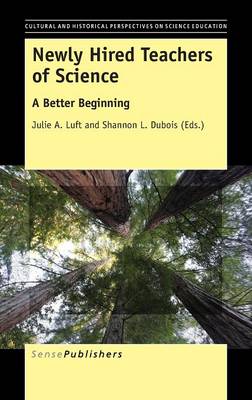 Newly Hired Teachers of Science by Julie A. Luft