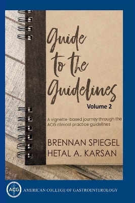 Guide to the Guidelines, Volume 2: GI Infections, Inflammation, and Bleeding book