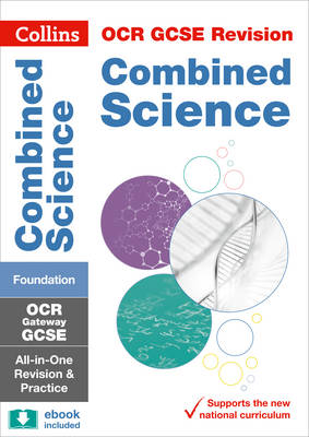 OCR Gateway GCSE Combined Science Foundation All-in-One Revision and Practice book