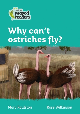 Level 3 – Why can't ostriches fly? (Collins Peapod Readers) book