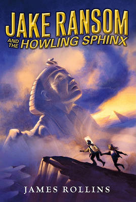 Jake Ransom and the Howling Sphinx by James Rollins