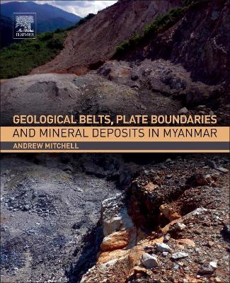 Geological Belts, Plate Boundaries, and Mineral Deposits in Myanmar book