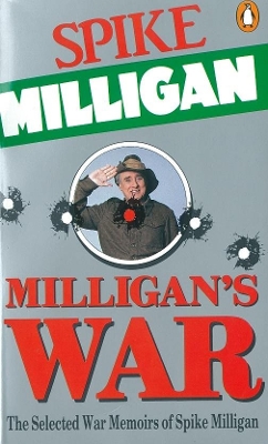 Milligan's War: The Selected War Memoirs of Spike Milligan book