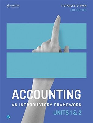 Accounting: An Introductory Framework Units 1 & 2 (Student Book with 4 Access Codes) book