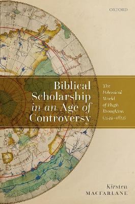 Biblical Scholarship in an Age of Controversy: The Polemical World of Hugh Broughton (1549-1612) book