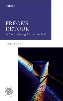 Frege's Detour: An Essay on Meaning, Reference, and Truth book