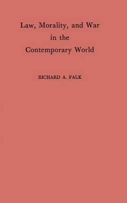 Law, Morality, and War in the Contemporary World book