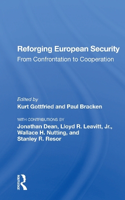 Reforging European Security: From Confrontation To Cooperation by Kurt Gottfried