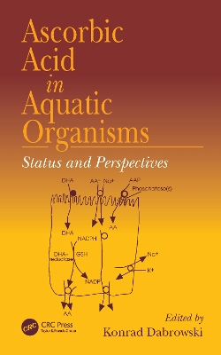 Ascorbic Acid In Aquatic Organisms: Status and Perspectives by Konrad Dabrowski