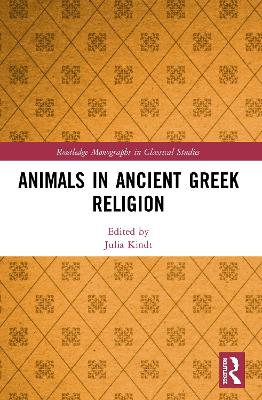 Animals in Ancient Greek Religion by Julia Kindt