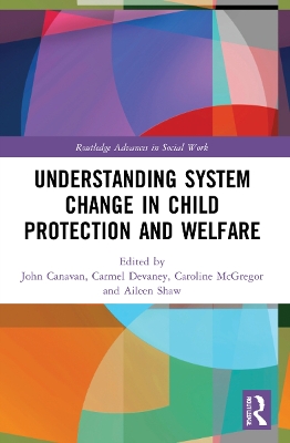 Understanding System Change in Child Protection and Welfare by John Canavan