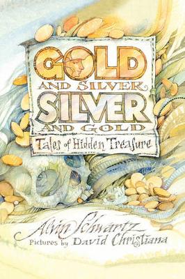 Gold and Silver, Silver and Gold: Tales of Hidden Treasure book