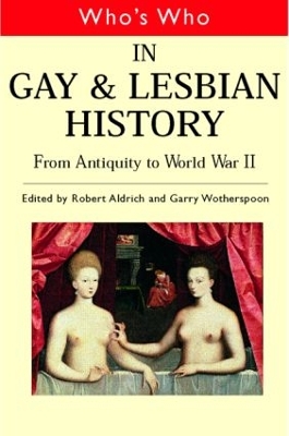 Who's Who in Gay and Lesbian History by Robert Aldrich