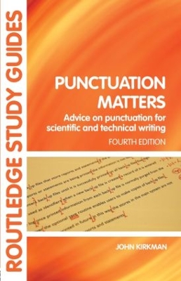 Punctuation Matters: Advice on Punctuation for Scientific and Technical Writing by John Kirkman