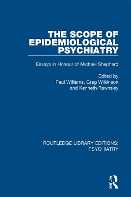 The Scope of Epidemiological Psychiatry: Essays in Honour of Michael Shepherd by Paul Williams