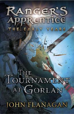 Tournament at Gorlan (Ranger's Apprentice: The Early Years Book 1) book