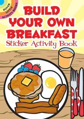 Build Your Own Breakfast Sticker Activity Book book