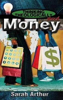 Thinking Theologically About Money Student book