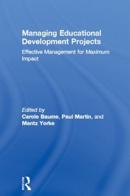 Managing Educational Development Projects: Effective Management for Maximum Impact by Carole Baume