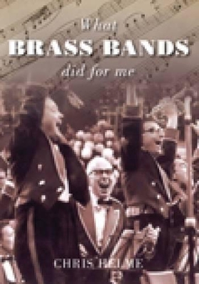 What Brass Bands Did For Me book