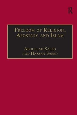 Freedom of Religion, Apostasy and Islam by Abdullah Saeed