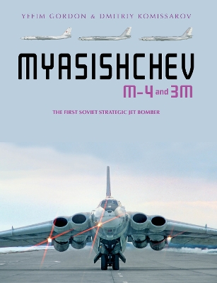 Myasishchev M-4 and 3M: The First Soviet Strategic Jet Bomber book