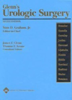 Glenn's Urologic Surgery by James F. Glenn
