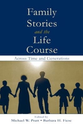 Family Stories and the Life Course by Michael W. Pratt