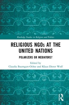 Religious NGOs at the United Nations by Claudia Baumgart-Ochse