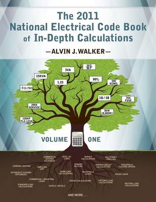 2011 National Electrical Code Book of In-Depth Calculations - Volume 1 book