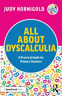 All About Dyscalculia: A Practical Guide for Primary Teachers book