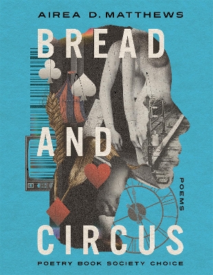 Bread and Circus by Airea D Matthews