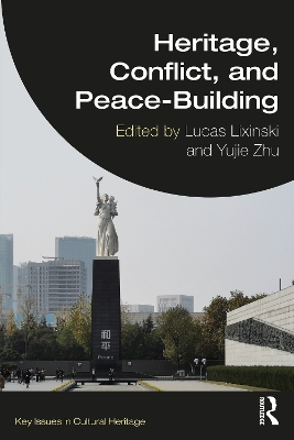 Heritage, Conflict, and Peace-Building by Lucas Lixinski