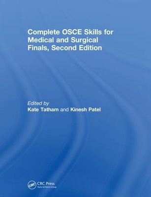 Complete OSCE Skills for Medical and Surgical Finals, Second Edition by Kate Tatham