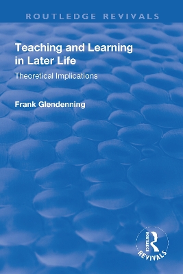 Teaching and Learning in Later Life: Theoretical Implications book