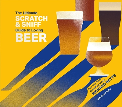 The Ultimate Scratch & Sniff Guide to Loving Beer book