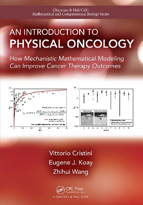 An Introduction to Physical Oncology: How Mechanistic Mathematical Modeling Can Improve Cancer Therapy Outcomes book