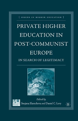 Private Higher Education in Post-Communist Europe book