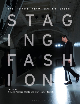 Staging Fashion: The Fashion Show and Its Spaces book