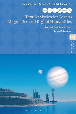 Text Analytics for Corpus Linguistics and Digital Humanities: Simple R Scripts and Tools book