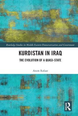 Kurdistan in Iraq: The Evolution of a Quasi-State by Aram Rafaat