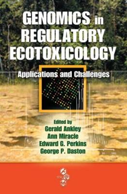 Genomics in Regulatory Ecotoxicology by Gerald Ankley