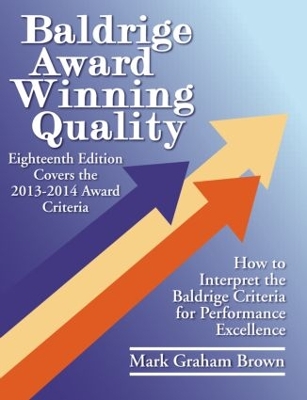 Baldrige Award Winning Quality -- 18th Edition by Mark Graham Brown