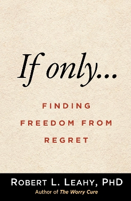 If Onlyâ€¦: Finding Freedom from Regret book