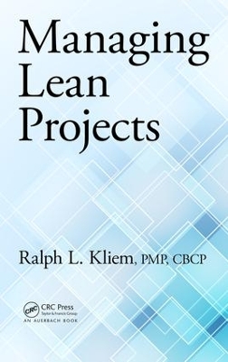 Managing Lean Projects by Ralph L. Kliem