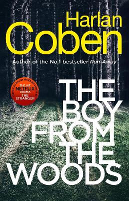 The Boy from the Woods: From the #1 bestselling creator of the hit Netflix series The Stranger by Harlan Coben
